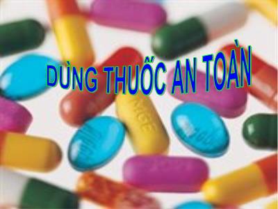 Bài giảng Khoa học Lớp 5 - Bài 11: Dùng thuốc an toàn - Năm học 2021-2022