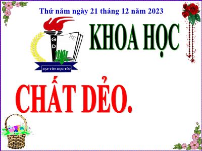 Bài giảng Khoa học Lớp 5 - Bài 31: Chất dẻo - Năm học 2023-2024