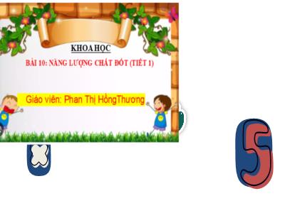Bài giảng Khoa học Lớp 5 (Kết nối tri thức) - Chủ đề 2: Năng lượng - Bài 10: Năng lượng chất đốt (Tiết 1) - Năm học 2024-2025 - Phan Thị Hồng Thương
