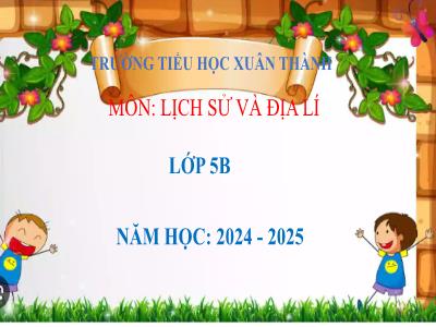 Bài giảng Lịch sử & Địa lí Lớp 5 (Kết nối tri thức) - Chủ đề 4: Các nước láng giềng - Bài 20: Vương quốc Cam-pu-chia - Năm học 2024-2025