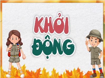 Bài giảng Lịch sử & Địa lí Lớp 5 (Kết nối tri thức) - Chủ đề 5: Tìm hiểu thế giới - Bài 22: Các châu lục và đại dương trên thế giới (Tiết 2) - Năm học 2024-2025