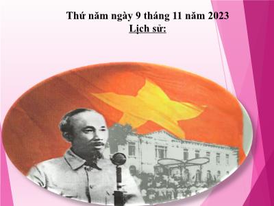 Bài giảng Lịch sử Lớp 5 - Bài 10: Bác Hồ đọc Tuyên ngôn Độc lập - Năm học 2023-2024