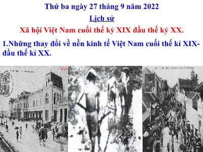 Bài giảng Lịch sử Lớp 5 - Xã hội Việt Nam cuối thế kỷ XIX đầu thế kỷ XX - Năm học 2022-2023