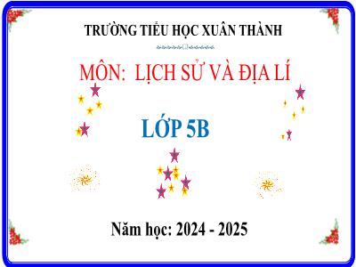 Bài giảng Lịch sử và địa lí Lớp 5 (Kết nối tri thức) - Chủ đề 3: Xây dựng và bảo vệ đất nước Việt Nam - Bài 14: Cách mạng tháng Tám năm 1945 - Năm học 2024-2025