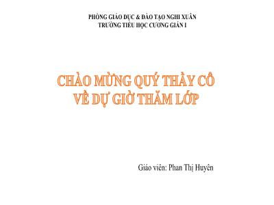 Bài giảng Mĩ thuật Lớp 1 (Kết nối tri thức) - Chủ đề 8: Người thân của em - Phan Thị Huyên