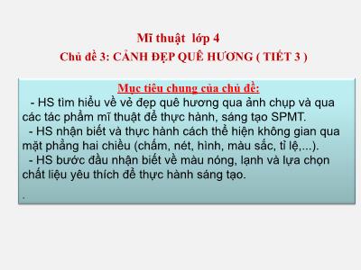 Bài giảng Mĩ thuật Lớp 4 (Kết nối tri thức) - Chủ đề 3: Cảnh đẹp quê hương (Tiết 3)