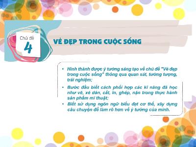 Bài giảng Mĩ thuật Lớp 4 (Kết nối tri thức) - Chủ đề 4: Vẻ đẹp trong cuộc sống