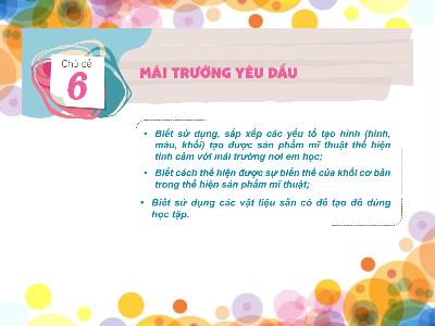 Bài giảng Mĩ thuật Lớp 4 (Kết nối tri thức) - Chủ đề 6: Mái trường yêu dấu