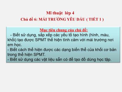 Bài giảng Mĩ thuật Lớp 4 (Kết nối tri thức) - Chủ đề 6: Mái trường yêu dấu (Tiết 1)
