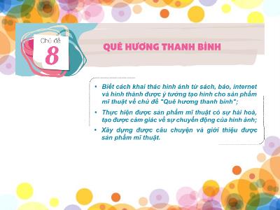 Bài giảng Mĩ thuật Lớp 4 (Kết nối tri thức) - Chủ đề 8: Quê hương Thanh Bình