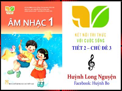 Bài giảng môn Âm nhạc Lớp 1 (Kết nối tri thức) - Chủ đề 3: Mái trường thân yêu - Tiết 2: Ôn tập bài hát Lớp một thân yêu. Đọc nhạc Ban nhạc Đô-rê-mi