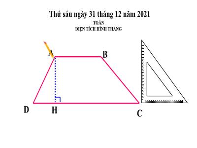 Bài giảng môn Toán Lớp 5 - Diện tích hình thang - Năm học 2021-2022