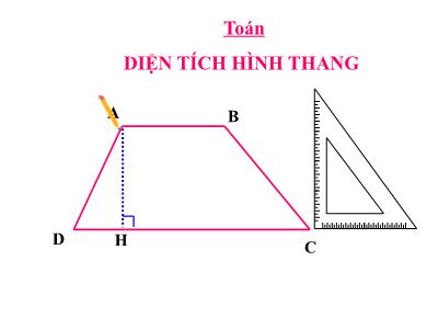 Bài giảng môn Toán Lớp 5 - Diện tích hình thang - Năm học 2023-2024