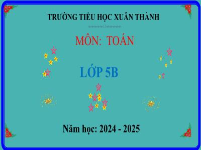Bài giảng môn Toán Lớp 5 (Kết nối tri thức) - Chủ đề 6: Ôn tập học kì I - Bài 33: Ôn tập diện tích, chu vi một số hình phẳng (Tiết 3) - Năm học 2024-2025