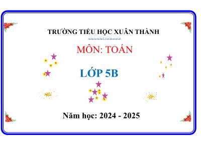 Bài giảng môn Toán Lớp 5 (Kết nối tri thức) - Chủ đề 7: Thể tích. Đơn vị đo thể tích - Bài 47: Mét khối (Tiết 1) - Năm học 2024-2025