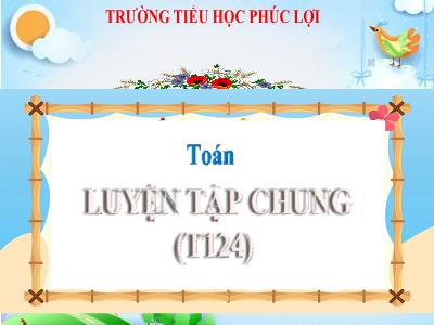 Bài giảng môn Toán Lớp 5 - Luyện tập chung Trang 124 - Năm học 2023-2024