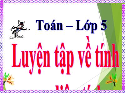 Bài giảng môn Toán Lớp 5 - Luyện tập về tính diện tích - Năm học 2023-2024