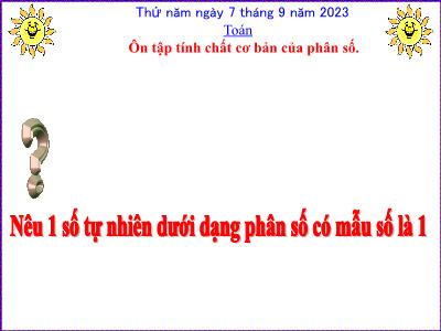 Bài giảng môn Toán Lớp 5 - Ôn tập tính chất cơ bản của phân số - Năm học 2023-2024