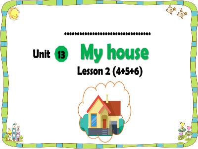 Bài giảng Tiếng Anh Lớp 3 - Unit 13: My house - Lesson 2