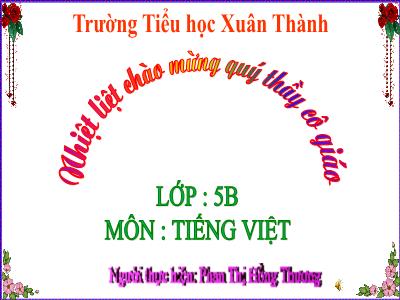 Bài giảng Tiếng Việt Lớp 5 (Kết nối tri thức) - Chủ điểm 4: Nghệ thuật muôn màu - Bài 25: Tiếng đàn ba-la-lai-ca trên sông Đà - Năm học 2024-2025 - Phan Thị Hồng Thương