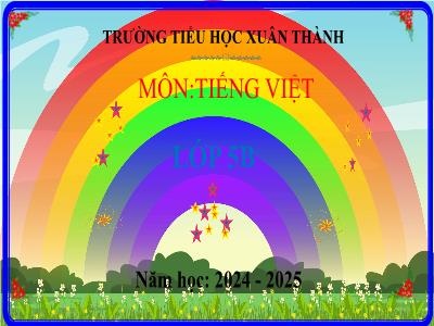 Bài giảng Tiếng Việt Lớp 5 (Kết nối tri thức) - Chủ điểm 6: Hương sắc trăm miền - Bài 3: Hương cốm mùa thu - Năm học 2024-2025