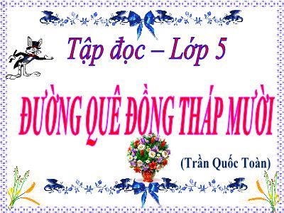 Bài giảng Tiếng Việt Lớp 5 (Kết nối tri thức) - Chủ điểm 6: Hương sắc trăm miền - Bài 14: Đường quê Đồng Tháp Mười - Năm học 2024-2025