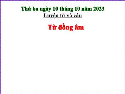 Bài giảng Tiếng Việt Lớp 5 (Luyện từ và câu) - Tuần 5: Từ đồng âm - Năm học 2023-2024