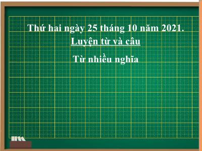 Bài giảng Tiếng Việt Lớp 5 (Luyện từ và câu) - Tuần 7: Từ nhiều nghĩa - Năm học 2021-2022