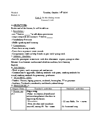 Kế hoạch bài dạy Tiếng Anh Lớp 1 - Tuần 6. Unit 1: In the dining room - Lesson 6+8. Period 6 - Năm học 2024-2025 - Trịnh Thị Thúy Hạnh