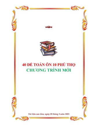 40 Đề Toán ôn vào lớp 10 chương trình mới Tỉnh Phú Thọ