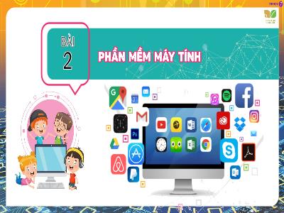 Bài gảng Tin học 7 (Kết nối tri thức) - Bài 2: Phần mềm máy tính