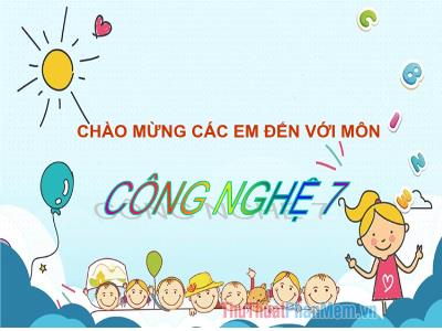 Bài giảng Công nghệ 7 - Bài 1: Giới thiệu về trồng trọt