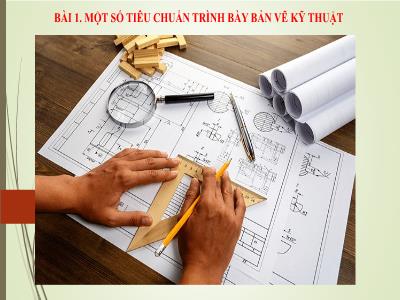Bài giảng Công nghệ 8 - Bài 1: Một số tiêu chuẩn trình bày bản vẽ kĩ thuật