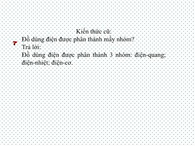 Bài giảng Công nghệ 8 - Tiết 22, Bài 41+42: Đồ dùng loại điện nhiệt