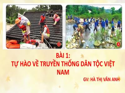 Bài giảng GDCD 8 - Bài 1: Tự hào về truyền thống dân tộc Việt Nam - Hà Thị Vân Anh