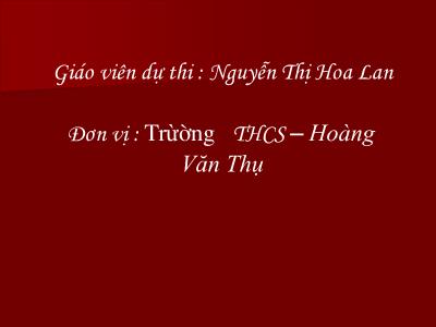Bài giảng Ngữ văn 8 - Tiết 82: Tức cảnh Pác Bó - Nguyễn Thị Hoa Lan