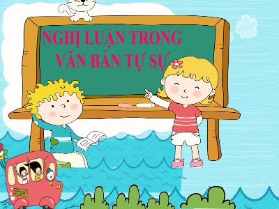 Bài giảng Ngữ văn 9 - Bài 10: Nghị luận trong văn bản tự sự