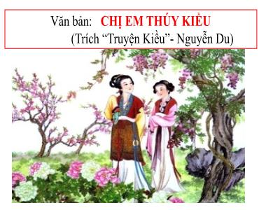 Bài giảng Ngữ văn 9 - Văn bản: Chị em Thúy Kiều (Trích Truyện Kiều-Nguyễn Du)