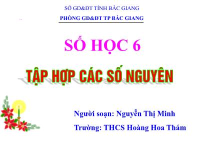 Bài giảng Số học 6 - Bài: Tập hợp các số nguyên - Nguyễn Thị Minh