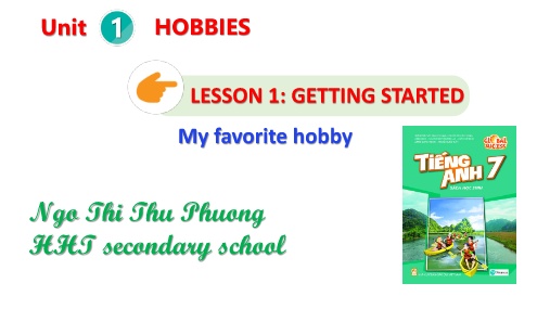 Bài giảng Tiếng Anh 7 (Global success) - Unit 1: Hobbies (Lesson 1)