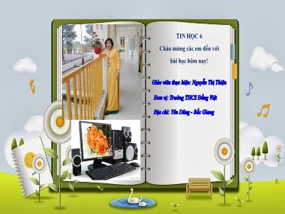 Bài giảng Tin học 6 - Chủ đề D: Đạo đức, pháp luật và văn hóa trong môi trường số - Bài 1: Mặt trái của Internet - Nguyễn Thị Thiện