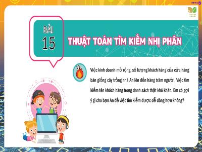 Bài giảng Tin học 7 (Kết nối tri thức) - Bài 15: Thuật Toán tìm kiếm nhị phân