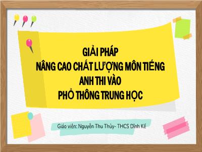 Giải pháp Nâng cao chất lượng môn Tiếng Anh thi vào Phổ thông trung học