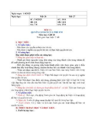 Giáo án GDCD 6 - Tuần 32, Bài 11: Quyền cơ bản của trẻ em - Năm học 2022-2023