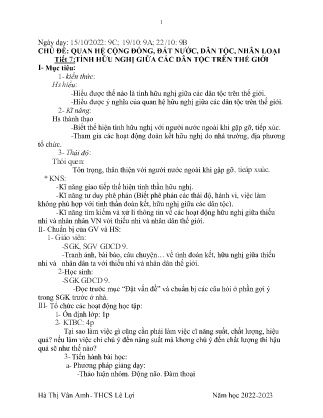 Giáo án GDCD 9 - Chủ đề: Quan hệ cộng đồng, đất nước, dân tộc, nhân loại - Tiết 7: Tình hữu nghị giữa các dân tộc trên thế giới - Năm học 2022-2023 - Hà Thị Vân Anh