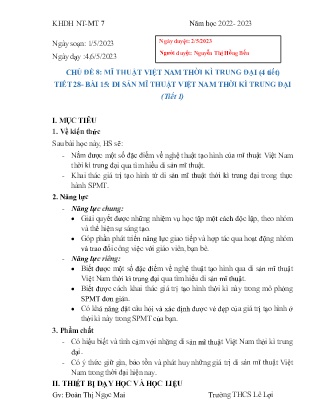 Giáo án Mĩ thuật 7 - Chủ đề 8: Mĩ thuật Việt Nam thời kì trung đại - Tiết 28, Bài 15: Di sản mĩ thuật Việt Nam thời kì trung đại (Tiết 1) - Năm học 2022-2023 - Đoàn Thị Ngọc Mai