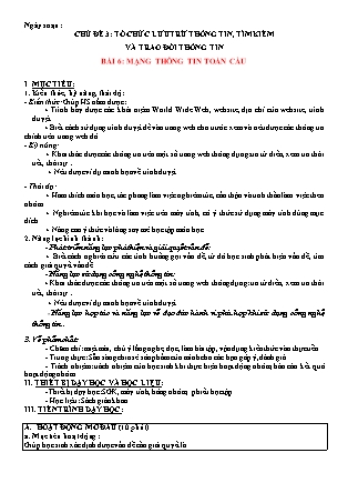 Giáo án Tin học 6 - Chủ đề 3: Tổ chức lưu trữ thông tin, tìm kiếm và trao đổi thông tin - Bài 6: Mạng thông tin toàn cầu