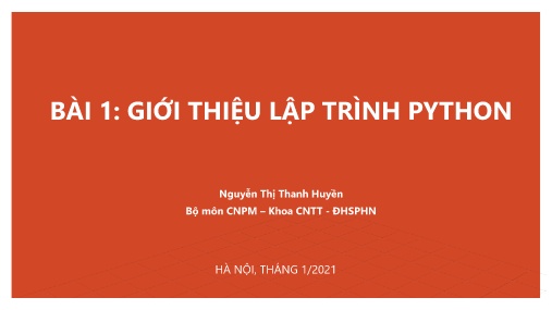 Giáo trình Python - Bài 1: Giới thiệu lập trình python - Nguyễn Thị Thanh Huyền