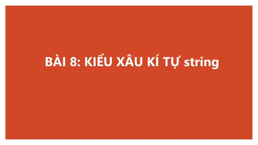 Giáo trình Python - Bài 8: Kiểu xâu kí tự string